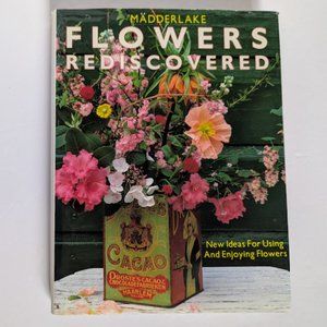 VTG 1985 Flowers Rediscovered Madderlake Arrangement Design Decorating Floral HB